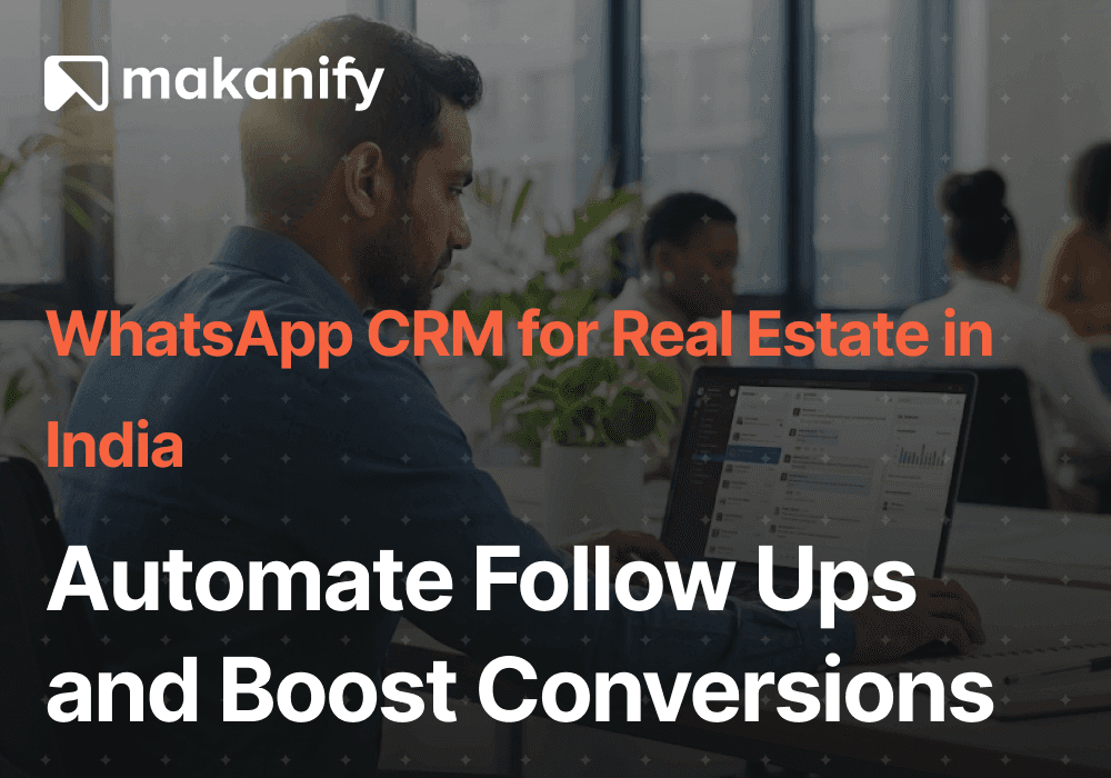 Indian real estate professional using WhatsApp based CRM system to manage leads and follow ups in a sales office