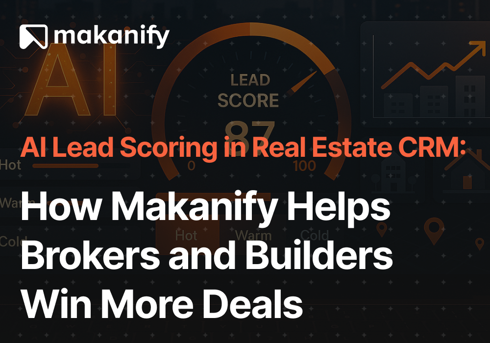 AI-powered lead scoring dashboard for real estate CRM showing hot, warm, and cold leads – Makanify CRM India 2025